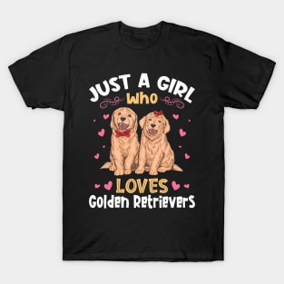 Just a Girl who Loves Golden Retrievers T-Shirt